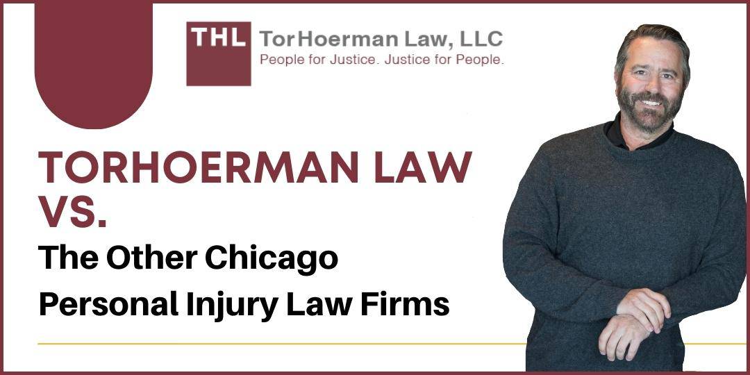 TorHoerman Law vs Other Chicago Personal Injury Law Firms
