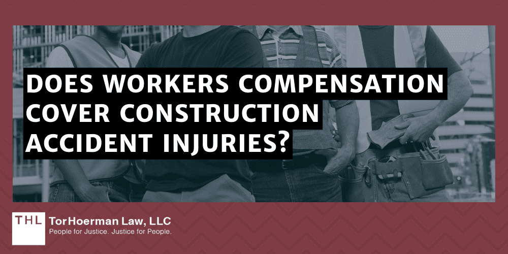  Does Workers Compensation Cover Construction Accident Injuries