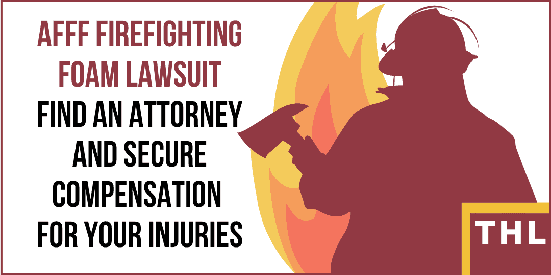 compensation for AFFF injuries, AFFF firefighting foam law firm