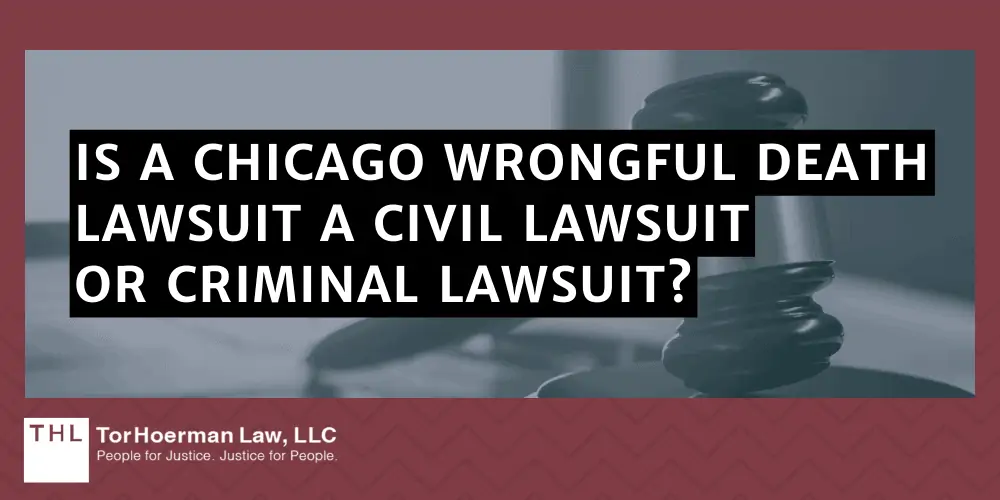 Is a Chicago Wrongful Death Lawsuit a Civil Lawsuit or Criminal Lawsuit?