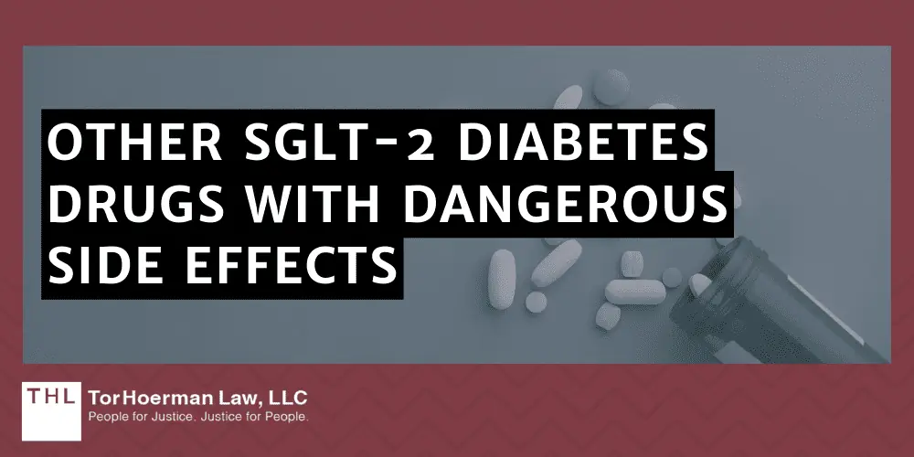 Other SGLT-2 Diabetes Drugs with Dangerous Side Effects