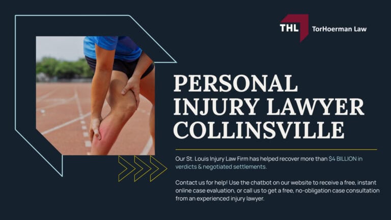 Collinsville Injury Lawyer; Accidents in Collinsville, IL; What Should I Do After An Accident In Collinsville, IL; How To Fill Out An Accident Report After A Collinsville Personal Injury; What Can A Collinsville Personal Injury Lawyer Do For You; TORHOERMAN LAW Your Collinsville Personal Injury Law Firm; What Types Of Collinsville Personal Injury Claims Can TorHoerman Law Assist Me With; How Our Personal Injury Lawyers Can Assist You; How Much Does It Cost To Hire A Collinsville Personal Injury Lawyer From TorHoerman Law; Steps to Take After Suffering a Personal Injury in Collinsville, IL; What Is The Process Of A Collinsville Personal Injury Lawsuit; Do You Qualify For A Personal Injury Claim; Evidence In A Collinsville Personal Injury Case; Potential Compensation In Collinsville Injury Claims; TorHoerman Law_ Collinsville Personal Injury Lawyers