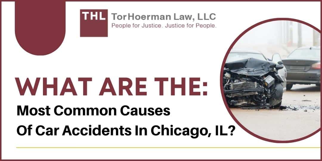 What Are The Most Common Causes of Car Accidents in Chicago, IL? | Most Common Chicago Car Accident Cases | Chicago Car Crash Cases | Most Common Chicago Auto Accident Cases | Most Common Chicago Auto Accidents