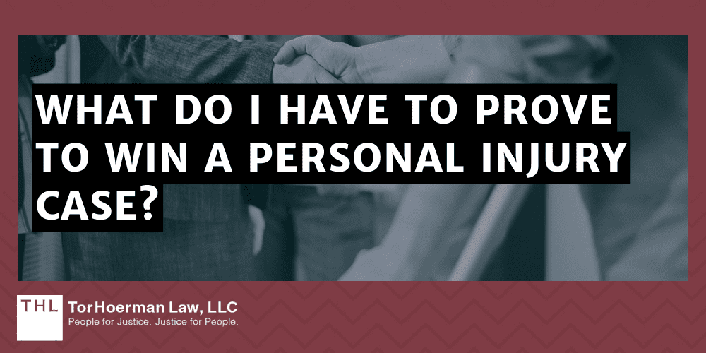 What Do I Have to Prove to Win a Personal Injury Case?
