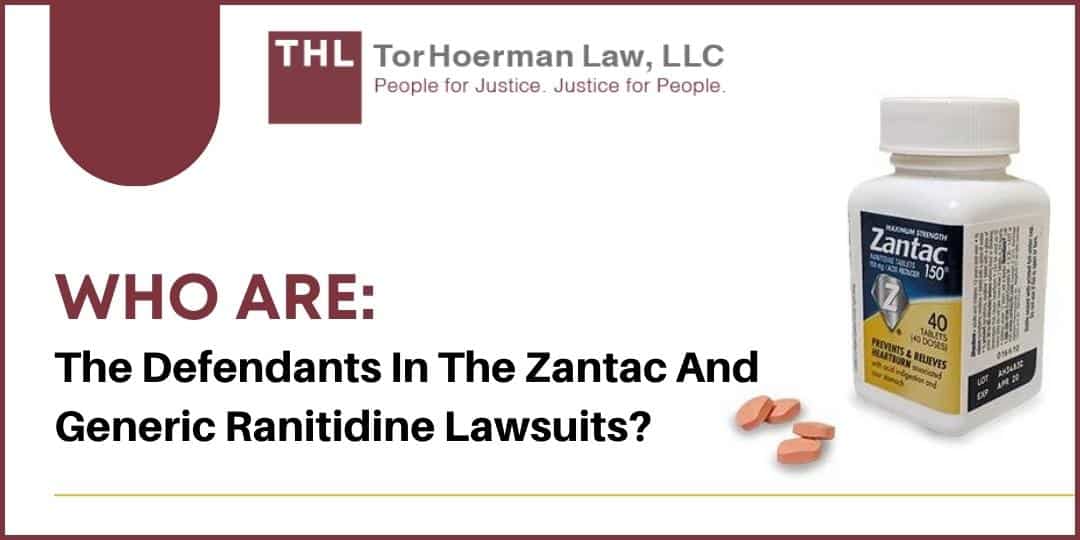 Who Are The Defendants In The Zantac And Generic Ranitidine Lawsuits?