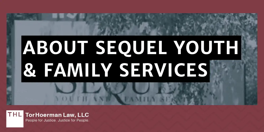 sequel abuse and family services abuse lawsuit; sequel abuse lawsuit; sequel abuse and family services abuse lawyer; sequel abuse and family services abuse attorney; sequel abuse lawyer; sequel abuse attorney; sequel facility abuse; sequel facility sexual abuse; sequel facility physical abuse; sequel facility death; About Sequel Youth & Family Services