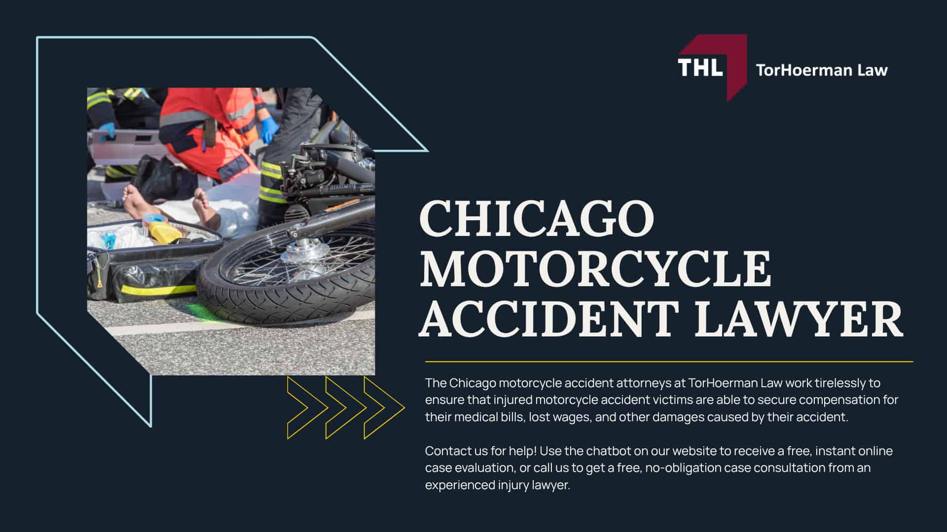 Motorcycle Accident Attorney Chicago; Motorcycle Accident Lawyer Chicago; Chicago Motorcycle Accident Attorney; Chicago Motorcycle Accident Lawyer; Our Chicago Motorcycle Accident Lawyers Get Results; Our Chicago Truck Accident Lawyers Get Results; How Much Does it Cost to Hire a Motorcycle Accident Lawyer; Steps to Take After a Motorcycle Accident in Chicago; Evidence in Motorcycle Accident Cases; Damages in a Chicago Motorcycle Accident Claim; The Legal Process for Motorcycle Accident Claims in Chicago; Common Motorcycle Accident Injuries in Chicago, Illinois (IL); Common Causes of Motorcycle Accidents in Chicago, Illinois (IL); TorHoerman Law_ Experienced Chicago Motorcycle Accident Attorneys; Chicago Motorcycle Accident Lawyer