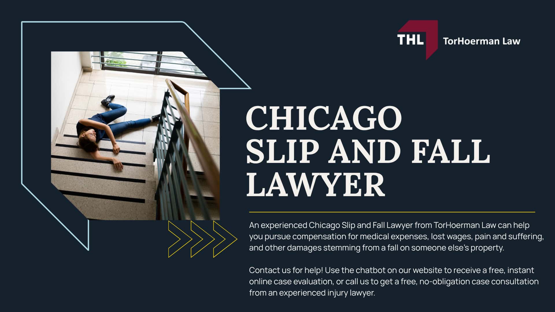 Meet Our Team of Chicago Slip and Fall Accident Lawyers; What Is A Slip and Fall Accident; Common Types of Slip and Fall Accidents; Meet Our Team of Chicago Slip and Fall Accident Lawyers; What Is A Slip and Fall Accident; Common Types of Slip and Fall Accidents; Common Slip and Fall Injury Types; Steps to Take After a Slip and Fall Accident in Chicago; Gathering Evidence for a Slip and Fall Claim; The Responsibilities of Chicago Property Owners and Premises Liability Claims Explained; Damages Available in a Chicago Slip and Fall Case; The Legal Process for a Slip and Fall Lawsuit in Illinois; Do You Qualify for a Slip and Fall Lawsuit?; TorHoerman Law_ Experienced Chicago Slip and Fall Lawyer