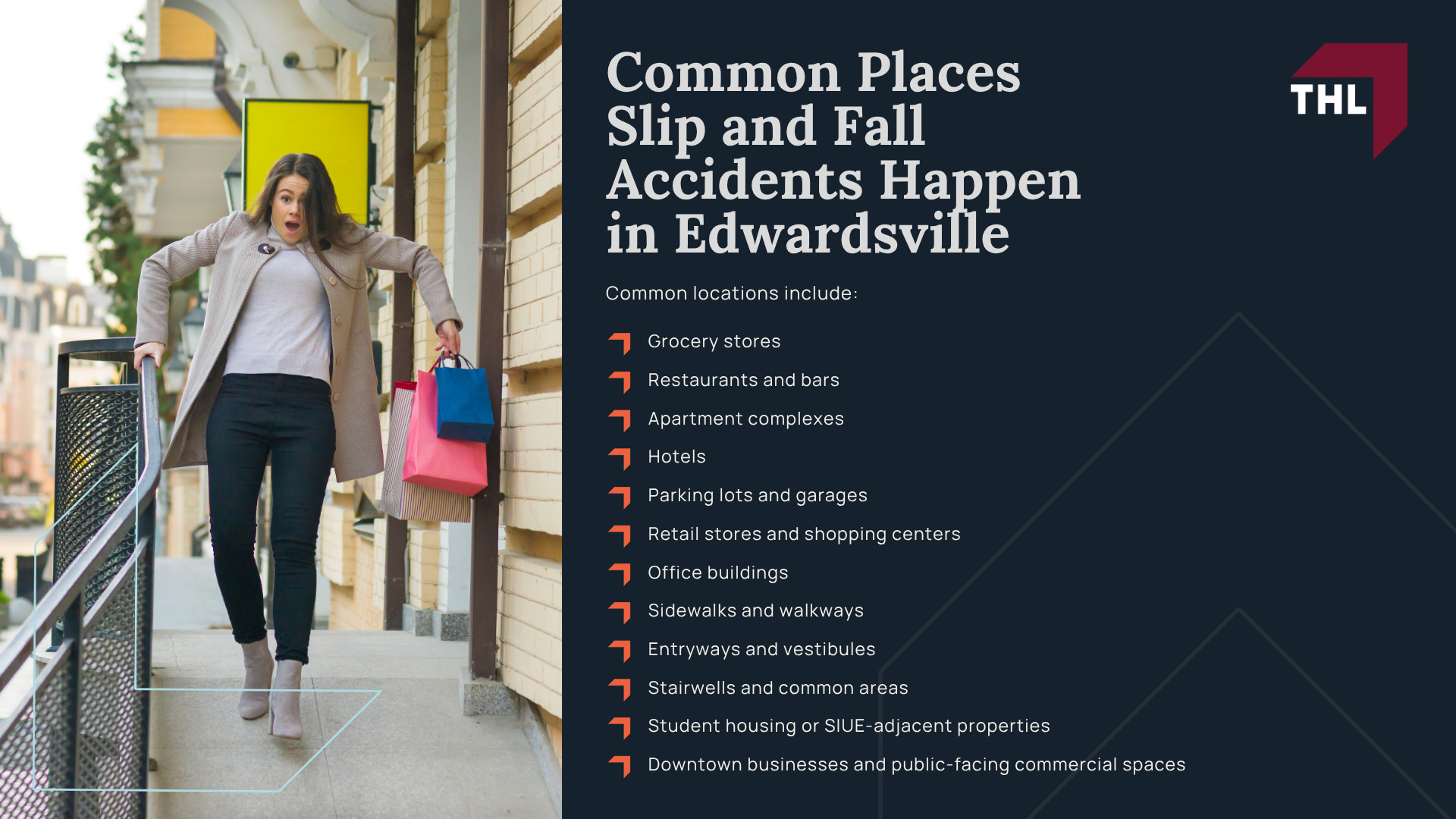 Why Hire an Edwardsville Slip and Fall Lawyer; Do You Have a Slip and Fall Case; Who Can Be Held Liable in a Slip and Fall Claim; What Is a Slip and Fall Claim; Common Causes of Slip and Fall Accidents in Edwardsville; Common Places Slip and Fall Accidents Happen in Edwardsville