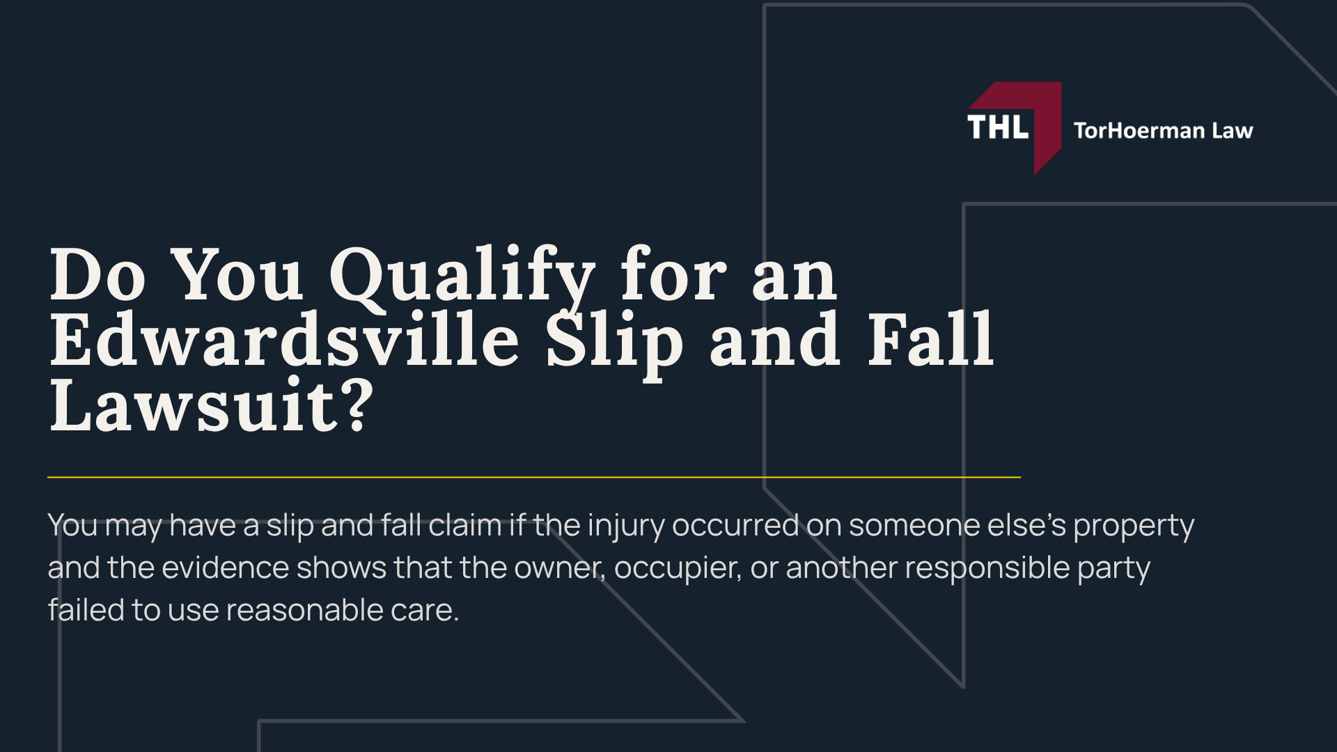Why Hire an Edwardsville Slip and Fall Lawyer; Do You Have a Slip and Fall Case; Who Can Be Held Liable in a Slip and Fall Claim; What Is a Slip and Fall Claim; Common Causes of Slip and Fall Accidents in Edwardsville; Common Places Slip and Fall Accidents Happen in Edwardsville; Common Injuries in Slip and Fall Cases; What To Do After a Slip and Fall Accident; Gathering Evidence for Your Slip and Fall Claim; Proving Negligence in a Slip and Fall Case; Damages in Edwardsville Slip and Fall Lawsuits; Illinois Laws That Can Affect Your Slip and Fall Claim; Do You Qualify for a Slip and Fall Lawsuit