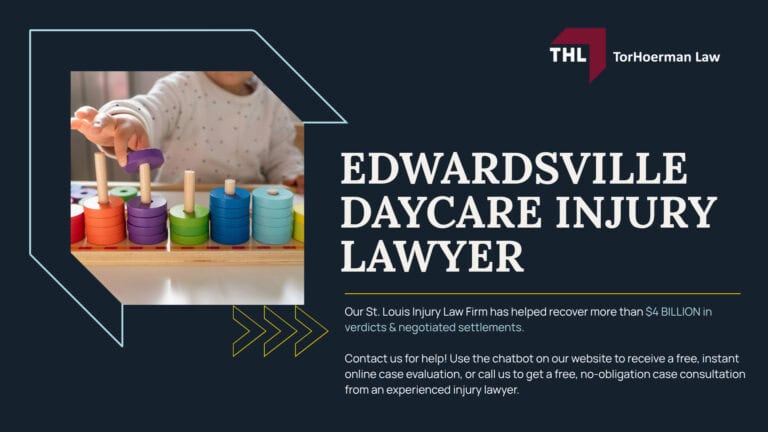 Edwardsville Daycare Injury Lawyer; The Legal Process for Daycare Injury Claims in Edwardsville; What if I Signed a Daycare Liability Waiver; What to Do If Your Child's Injuries Were Caused by a Negligent Daycare Center; Common Daycare Injuries and Their Causes; How Can an Edwardsville Daycare Injury Lawyer Help You; How Much Does it Cost to Hire a St Louis Daycare Abuse Lawyer; Do You Qualify for a Daycare Injury Lawsuit; Gathering Evidence of Daycare Abuse or Injuries; Damages in Daycare Injury Claims; TorHoerman Law_ Experienced Edwardsville Daycare Injury Lawyers
