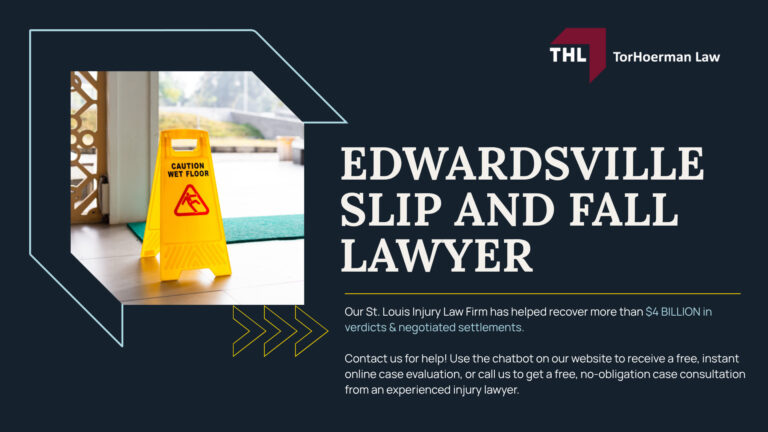 Edwardsville Slip and Fall Lawyer; Why Hire an Edwardsville Slip and Fall Lawyer; Do You Have a Slip and Fall Case; Who Can Be Held Liable in a Slip and Fall Claim; What Is a Slip and Fall Claim; Common Causes of Slip and Fall Accidents in Edwardsville; Common Places Slip and Fall Accidents Happen in Edwardsville; Common Injuries in Slip and Fall Cases; What To Do After a Slip and Fall Accident; Gathering Evidence for Your Slip and Fall Claim; Proving Negligence in a Slip and Fall Case; Damages in Edwardsville Slip and Fall Lawsuits; Illinois Laws That Can Affect Your Slip and Fall Claim; Do You Qualify for a Slip and Fall Lawsuit; TorHoerman Law_ Edwardsville Slip and Fall Lawyers