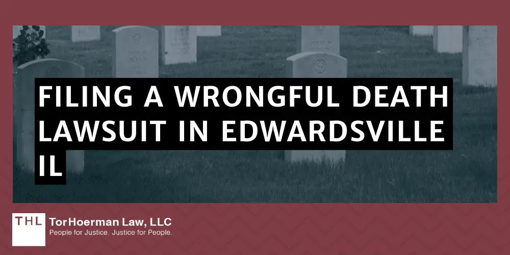 Filing a Wrongful Death Lawsuit in Edwardsville IL