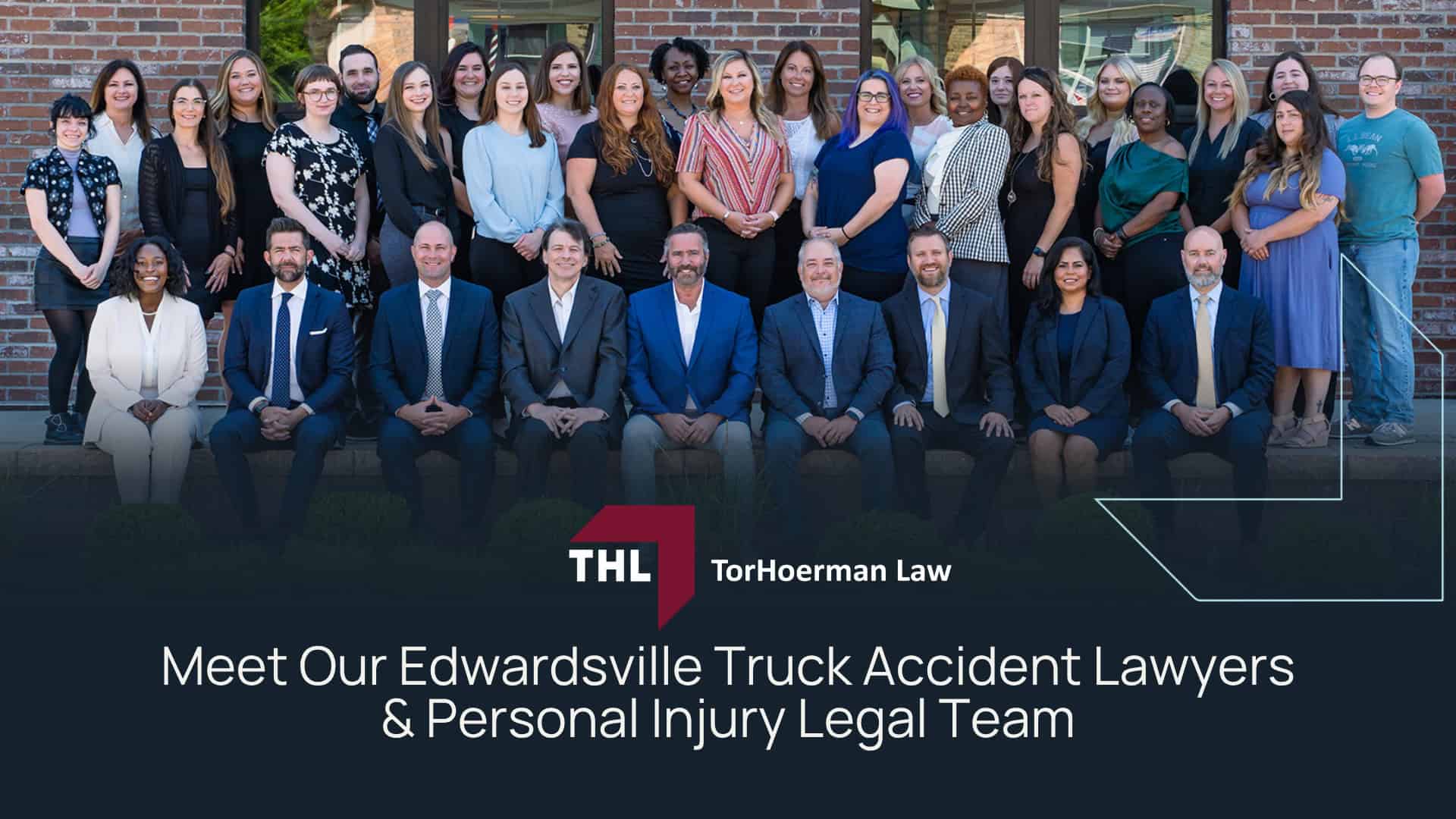 Meet Our Edwardsville Truck Accident Lawyers & Personal Injury Legal Team