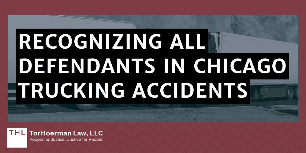 Recognizing All Defendants in Chicago Trucking Accidents
