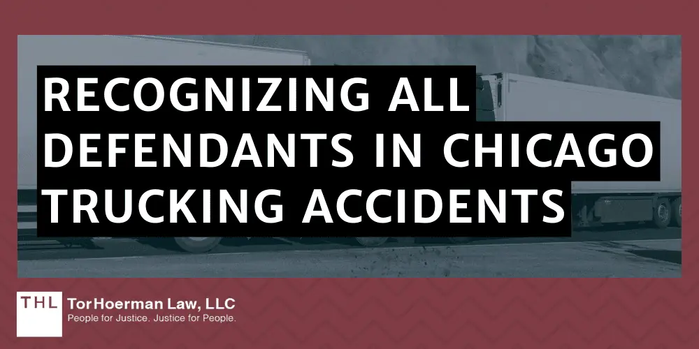 Recognizing All Defendants in Chicago Trucking Accidents