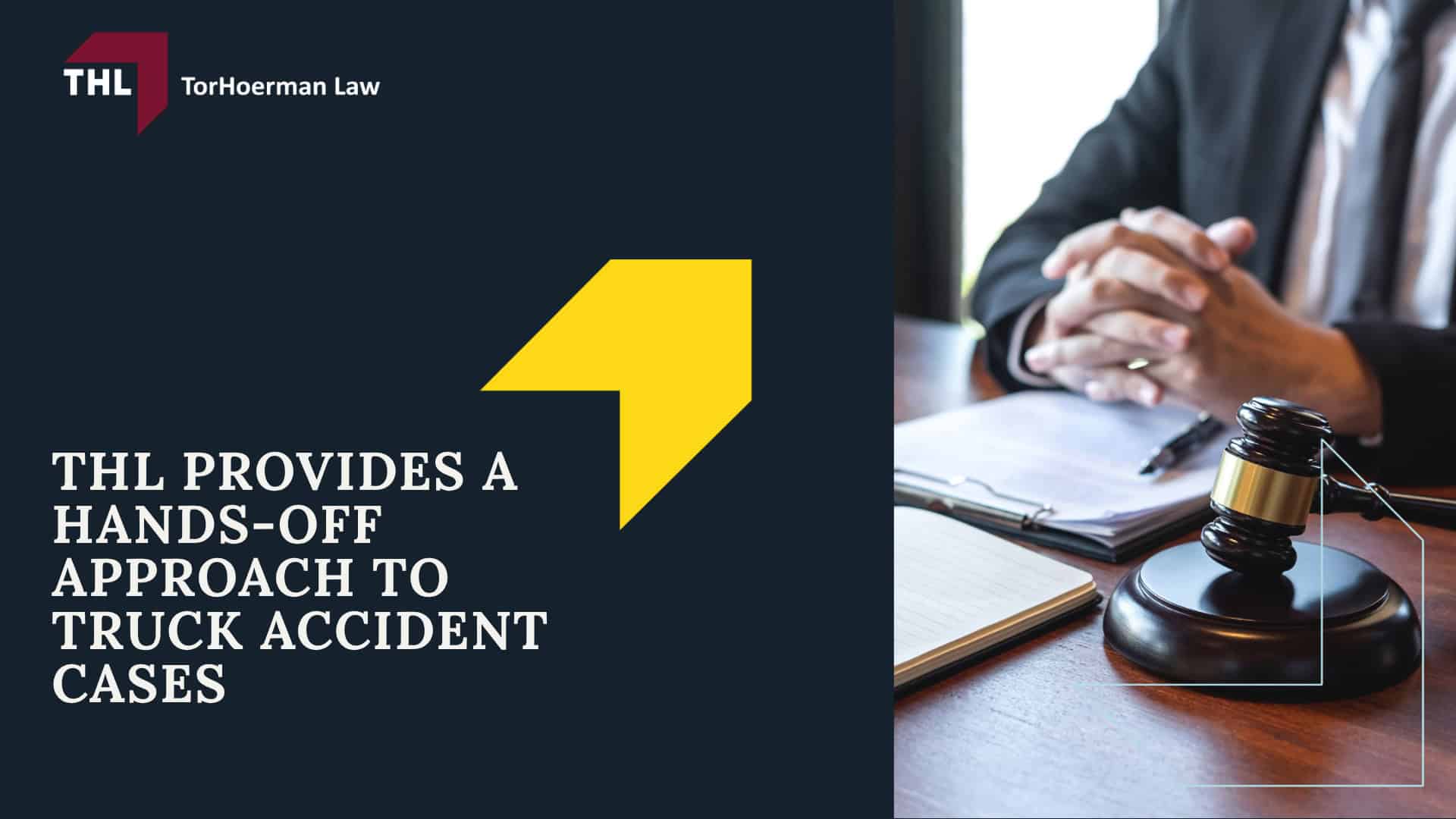 How Can Our Edwardsville Truck Accident Lawyers Help You; THL Provides a Hands-Off Approach to Truck Accident Cases