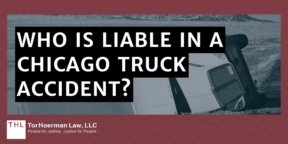 Who is Liable in a Chicago Truck Accident?
