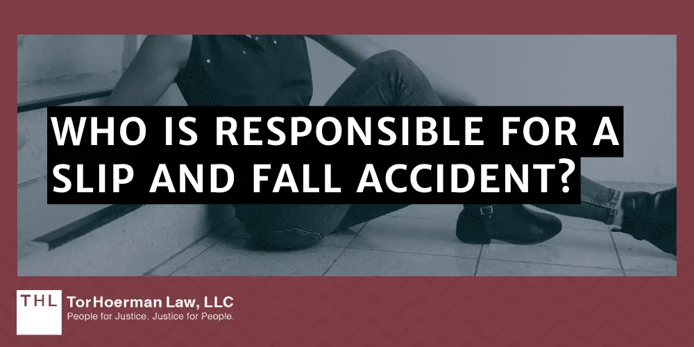Who is Responsible for a Slip and Fall Accident?