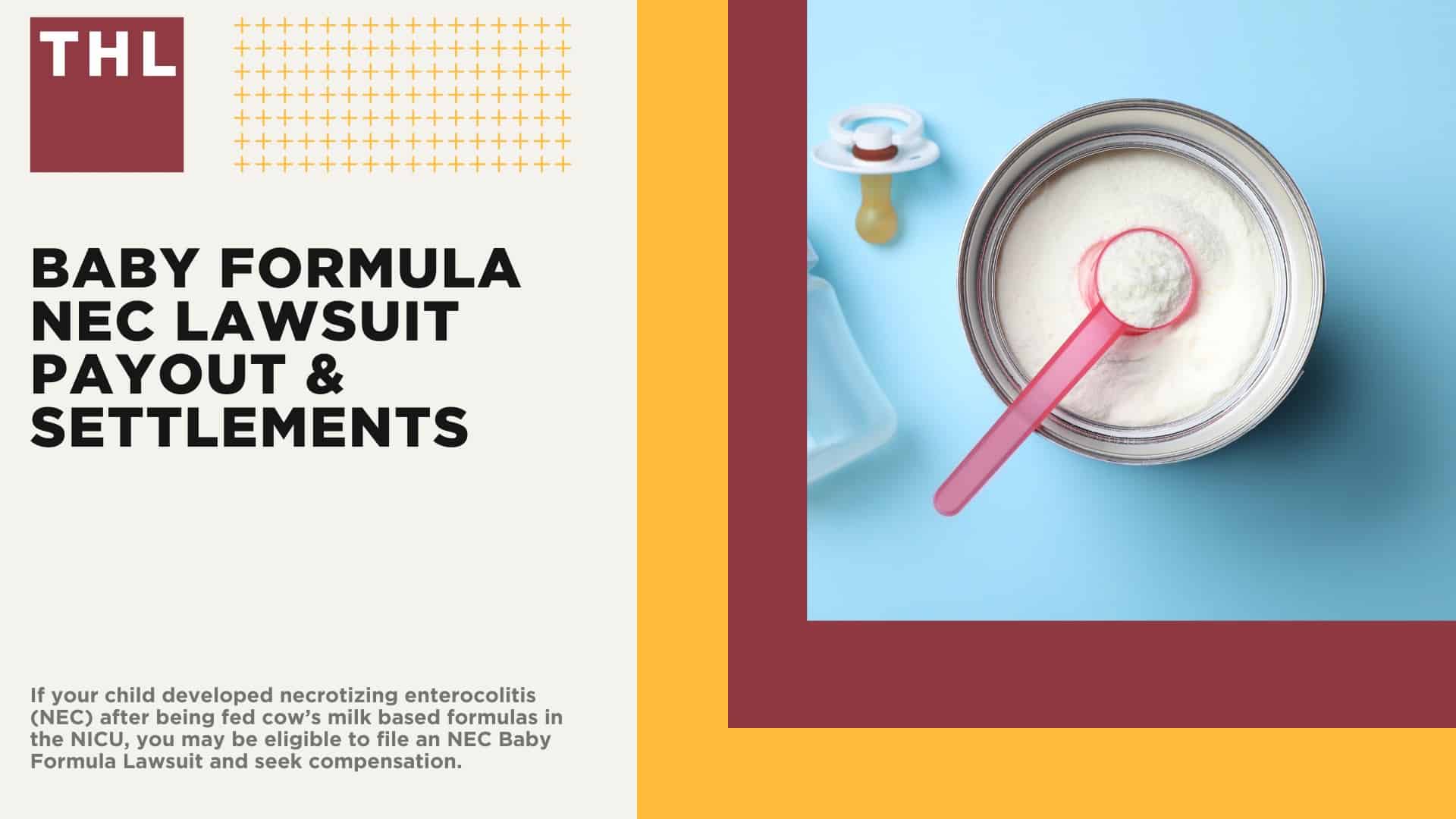 Baby Formula NEC Lawsuit Payout & Settlements; An Overview of the NEC Baby Formula Lawsuits; What Baby Formula Manufacturers are Facing NEC Infant Formula Lawsuits?; The Impact of NEC on Families; Resources for Families Affected by NEC; TorHoerman Law Obtains $495 Million Verdict in NEC Baby Formula Trial Against Abbott Laboratories; Gathering Evidence for Toxic Baby Formula NEC Lawsuits; Damages in Baby Formula NEC Lawsuits; Why Choose TorHoerman Law for Your NEC Lawsuit? CLOSING GRAPHIC - BABY FORMULA NEC LAWSUIT PAYOUT & SETTLEMENTS - TOXIC BABY FORMULA NEC LAWSUITS - TORHOERMAN LAW