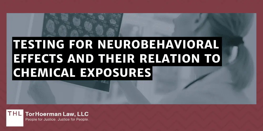 Testing for Neurobehavioral Effects and Their Relation to Chemical Exposures