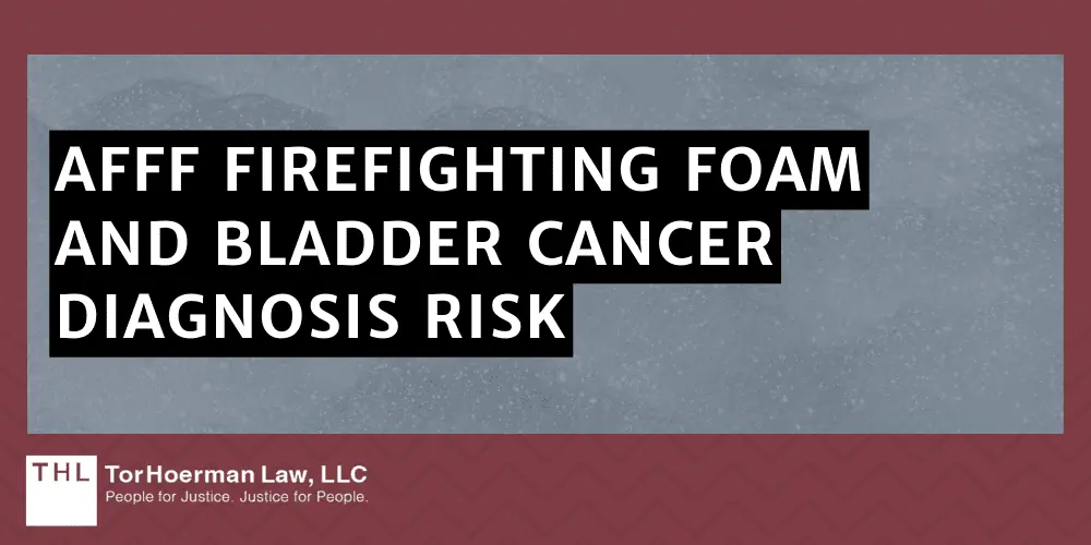 AFFF Firefighting Foam and Bladder Cancer Diagnosis Risk