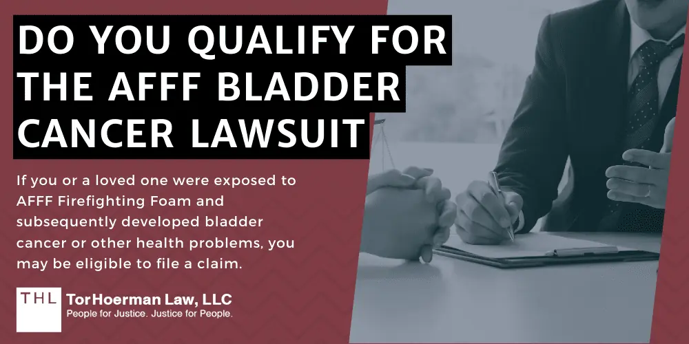 Do you qualify for an AFFF Bladder Cancer Lawsuit, AFFF Firefighting Foam Lawsuit