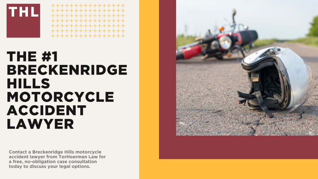 Location 2 The #1 Breckenridge Hills Motorcycle Accident Lawyer; Breckenridge Hills Motorcycle Accident Statistics; Common Causes of Motorcycle Accidents in Breckenridge Hills Missouri; What Is An At-Fault State; Common Motorcycle Injuries; How Long Do I Have To File A Lawsuit; Determine Fault In A Motorcycle Accident; How much is my accident worth; TORHOERMAN LAW The #1 Breckenridge Hills Motorcycle Accident Lawyer