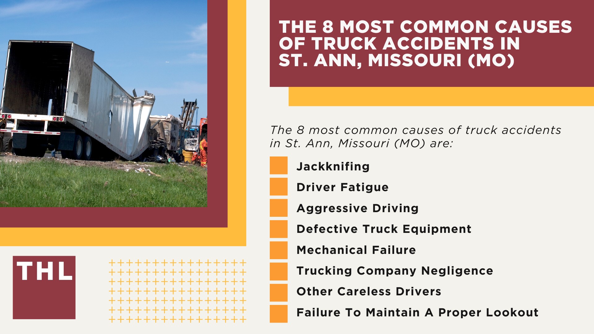 The #1 St. Ann Truck Accident Lawyer; St. Ann Truck Accident Lawyer; 6 Questions to Ask When Hiring a St. Ann Truck Accident Lawyer; Commercial Truck Accidents in St. Ann, Missouri (MO); Truck Accident Facts & Statistics; St. Ann Commercial Trucking Rules & Safety Regulations for Truck Drivers; The 8 Most Common Causes of Truck Accidents in St. Ann, Missouri (MO)