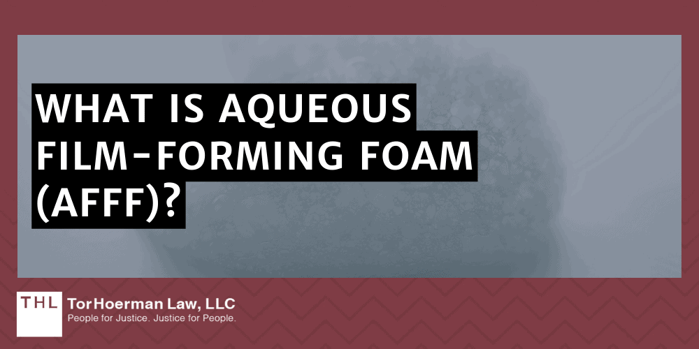 What Is Aqueous Film-Forming Foam (AFFF); AFFF Lawsuit; AFFF Cancer risk; AFFF Lawsuit
