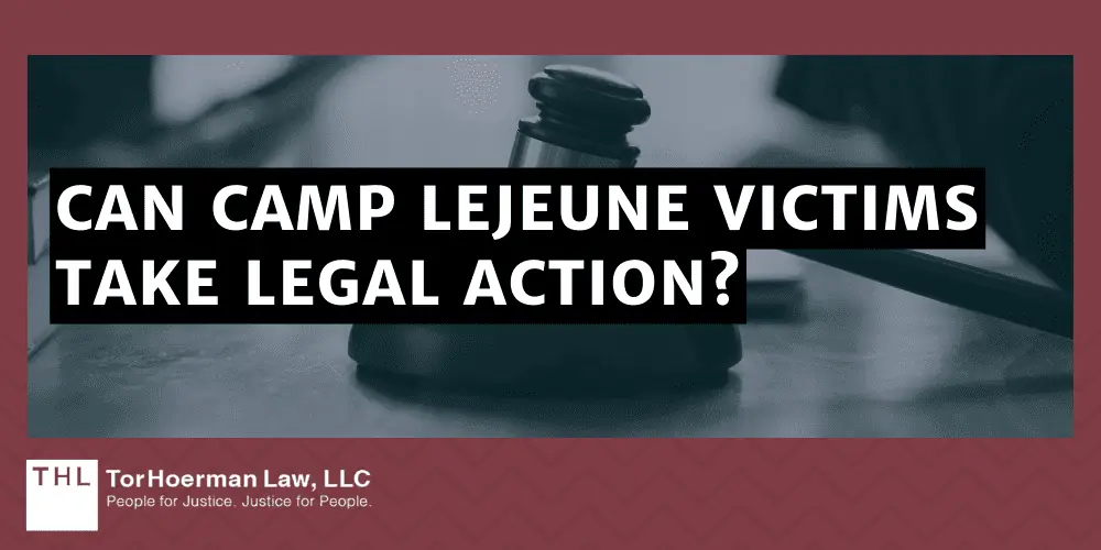 Can Camp Lejeune Victims Take Legal Action?