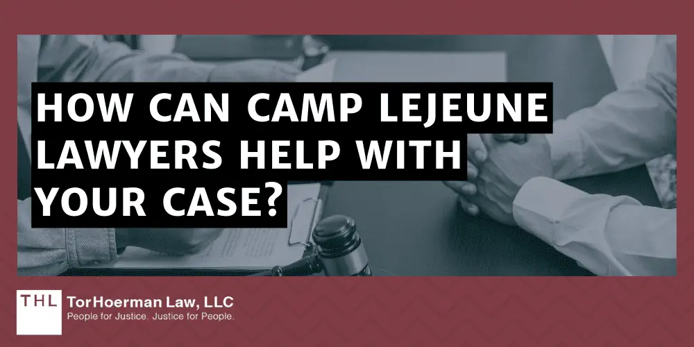 How Can Camp Lejeune Lawyers Help With Your Case?