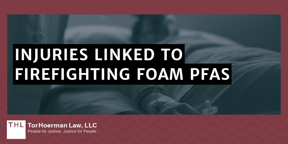 Injuries Linked To Firefighting Foam PFAS; AFFF Lawsuit injuries; AFFF Cancer; PFAS cancer
