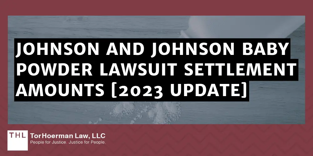 Johnson and Johnson Baby Powder Lawsuit Settlement Amounts [2023 Update]
