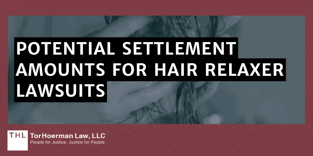 Potential Settlement Amounts for Hair Relaxer Lawsuits