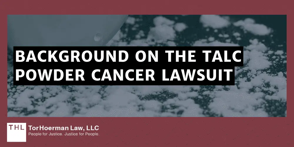 Background on the Talc Powder Cancer Lawsuit