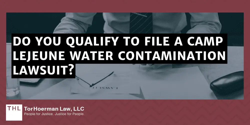 Do You Qualify to File a Camp Lejeune Water Contamination Lawsuit?