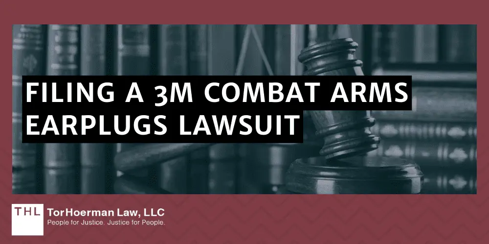 Filing a 3M Combat Arms Earplugs Lawsuit