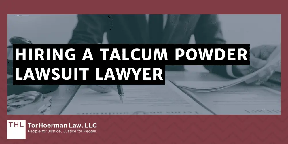Hiring A Talcum Powder lawsuit Lawyer