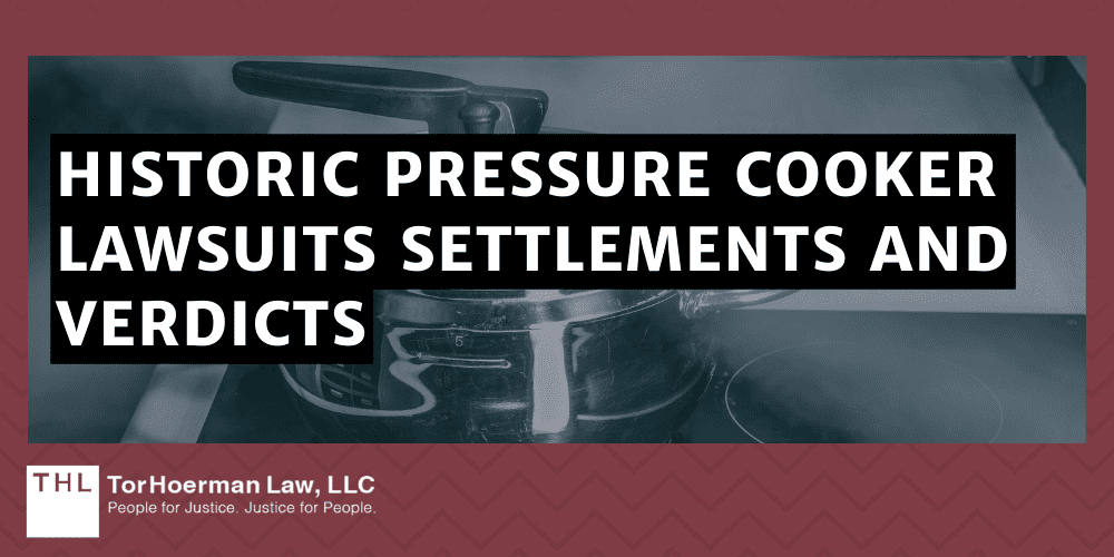 Historic Pressure Cooker Lawsuits Settlements and Verdicts