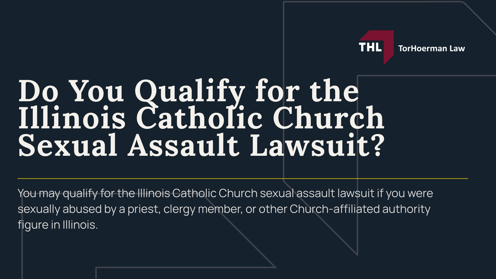 Illinois Catholic Church Sexual Abuse Lawsuit: An Overview; Illinois Catholic Dioceses Named in the Attorney General Report; Lawsuits for Clergy Sex Abuse Claims: How Can We Achieve Justice for Victims Abused by Catholic Church Members?; Do You Qualify for the Illinois Catholic Church Sexual Assault Lawsuit?