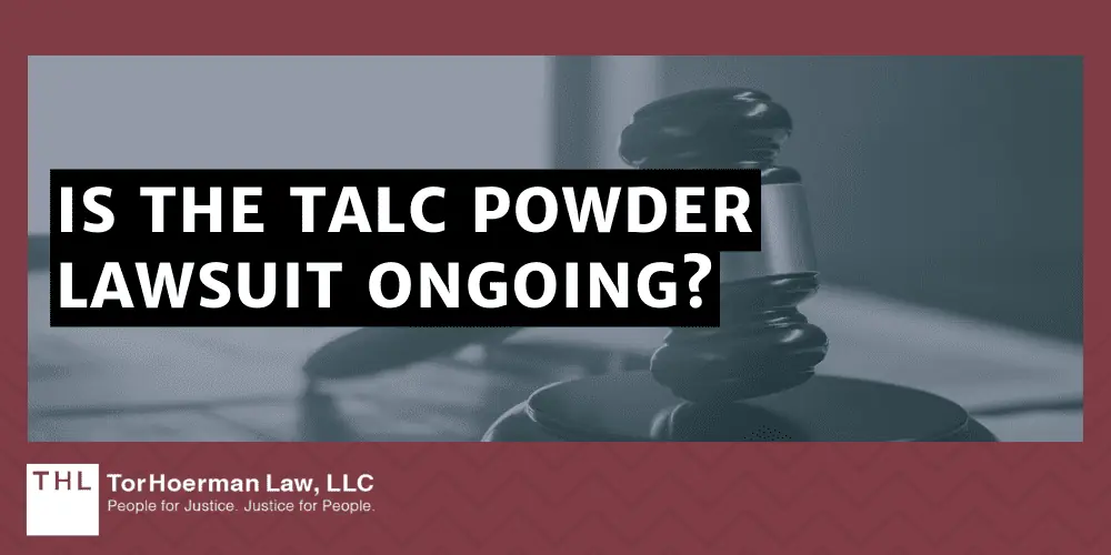 Is the Talc Powder Lawsuit Ongoing?