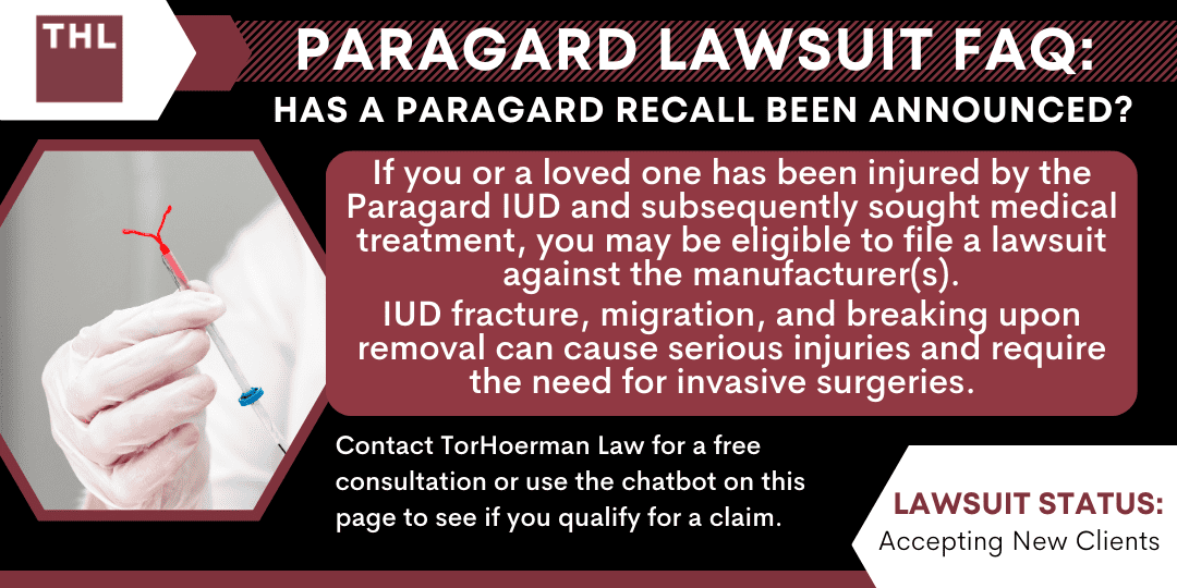 Paragard Lawsuit FAQ Has a Paragard Recall Been Announced; What You Need To Know About the Paragard IUD Lawsuit; Paragard Lawsuit FAQ Has a Paragard Recall Been Announced - A Timeline of the Paragard IUD Device Lawsuit - torhoerman law; Paragard Lawsuit FAQ Has a Paragard Recall Been Announced - The Current Status of Paragard IUD Lawsuits - torhoerman law; Paragard Lawsuit FAQ Has a Paragard Recall Been Announced - Other IUD Recalls and Dangers - torhoerman law; What Should You Do if a Defective Intrauterine Device Injures You?; What You Need To Know About the Paragard IUD Lawsuit; Paragard Lawsuit FAQ Has a Paragard Recall Been Announced - A Timeline of the Paragard IUD Device Lawsuit - torhoerman law; Paragard Lawsuit FAQ Has a Paragard Recall Been Announced - The Current Status of Paragard IUD Lawsuits - torhoerman law; Paragard Lawsuit FAQ Has a Paragard Recall Been Announced - Other IUD Recalls and Dangers - torhoerman law; What Should You Do if a Defective Intrauterine Device Injures You?; Paragard Lawsuit FAQ Has a Paragard Recall Been Announced - Do I Qualify For A Paragard Lawsuit - torhoerman law; What Will My Paragard Lawyer Do; Paragard Lawsuit FAQ Has a Paragard Recall Been Announced - TorHoerman Law Your Paragard Lawyer - torhoerman law