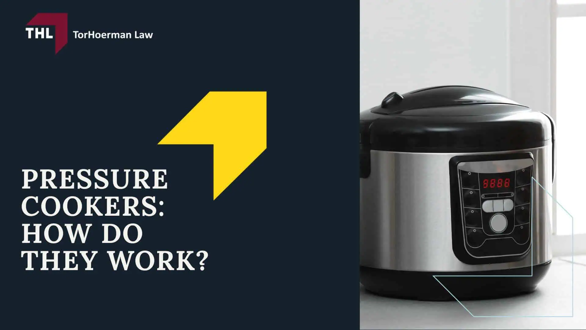 Pressure Cooker Accidents Can a Pressure Cooker Explode - Pressure Cookers How Do They Work - torhoerman law