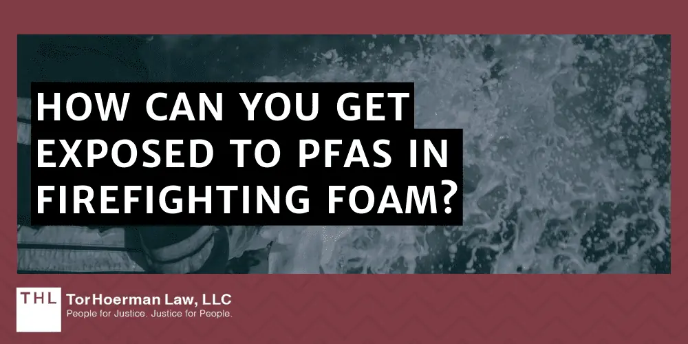 How Can You Get Exposed to PFAS in Firefighting Foam