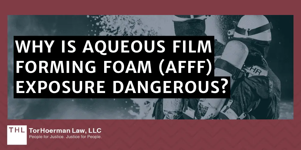 Why Is Aqueous Film Forming Foam (AFFF) Exposure Dangerous