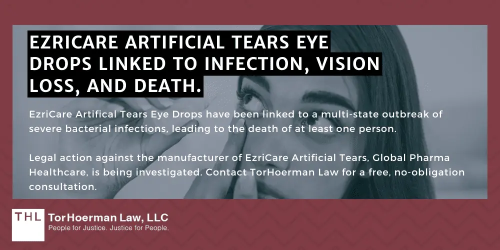 EzriCare Lawsuit; EzriCare and Delsam Pharma Lawsuit; EzriCare Artificial Tears Lawsuit; Artificial Tears Lawsuits; EzriCare And Delsam Pharma Artificial Tears Lawsuits Filed By Consumers; Injuries Related To Contaminated EzriCare Eye Drops And Delsam Pharma’s Artificial Tears; FDA Warns Consumers To Avoid EzriCare And Delsam Pharma's Artificial Tears; EZRICARE ARTIFICIAL TEARS EYE DROPS LINKED TO INFECTION, VISION LOSS, AND DEATH