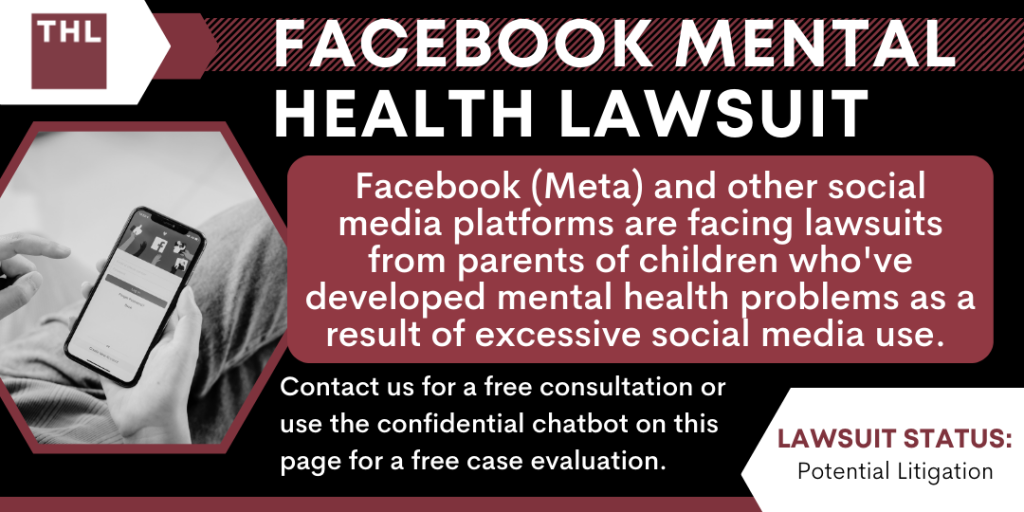 Facebook Mental Health Lawsuit; Facebook Lawsuit; Social Media Mental Health Lawsuit; Social Media Mental Health Lawsuits; Social Media and Mental Health Effects
