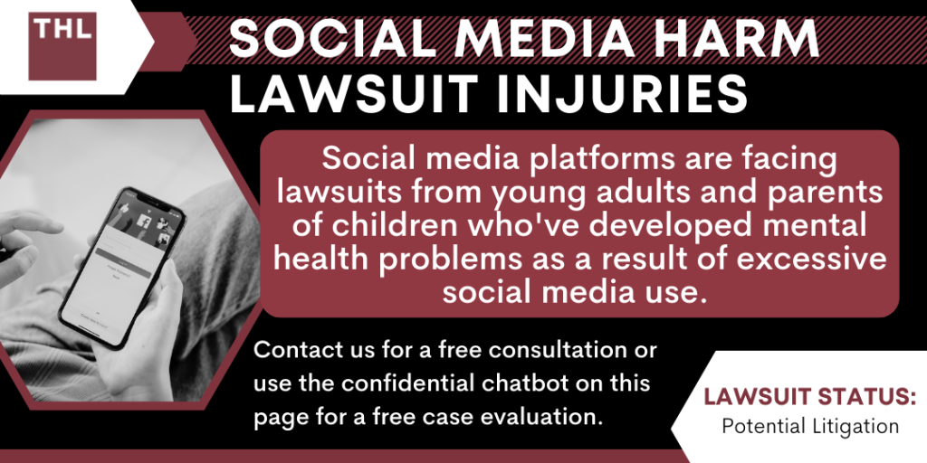 Social Media Harm Lawsuit Injuries; Social Media Mental Health Effects; Social Media Mental Health Lawsuit; Social Media Addiction Lawsuit; Social Media Addiction Lawsuits; Social Media Lawyers; Social Media Harm Lawsuit