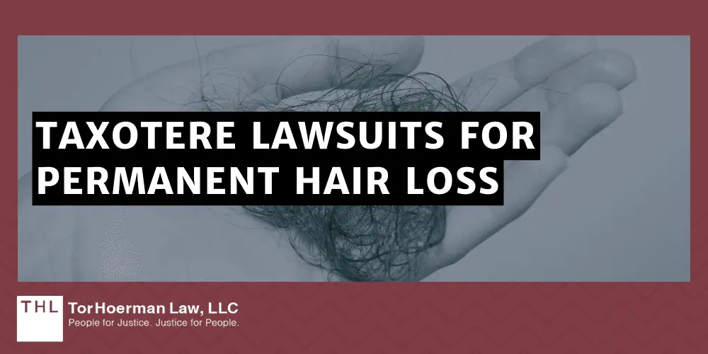 Taxotere Lawsuits for Permanent Hair Loss